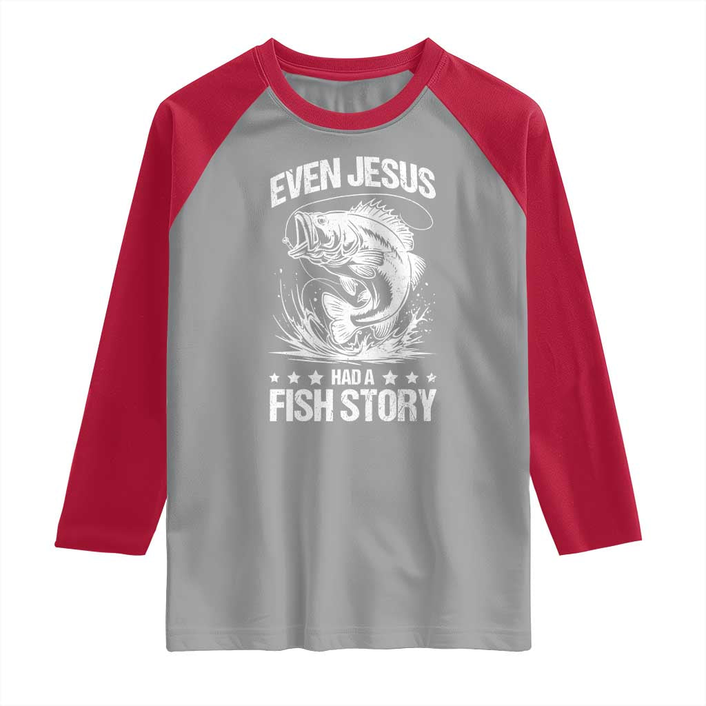 Funny Fishing Raglan Shirt Even Jesus Had A Fish Story Funny Christian Fisherman - Wonder Print Shop