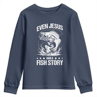 Funny Fishing Youth Sweatshirt Even Jesus Had A Fish Story Funny Christian Fisherman - Wonder Print Shop