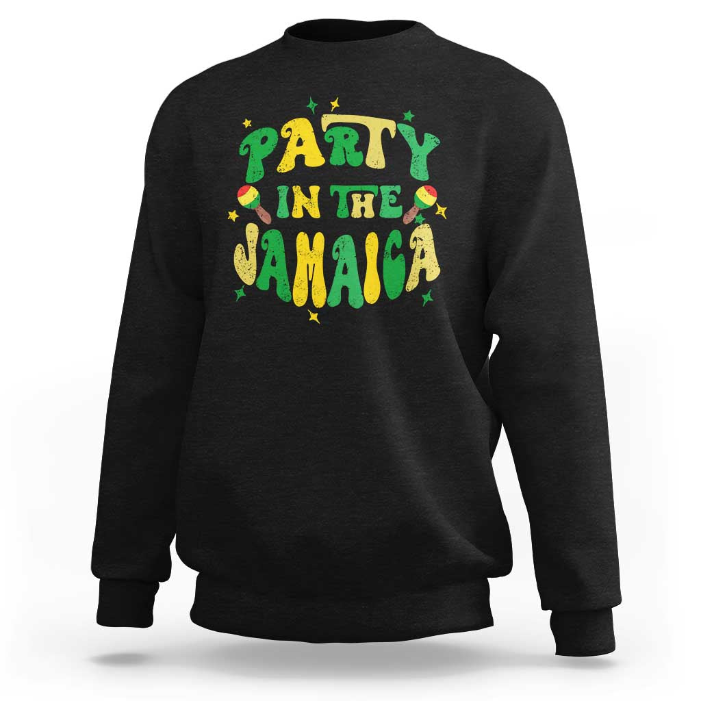 Party in The Jamaica Sweatshirt Funny Jamaican Independence Day - Wonder Print Shop