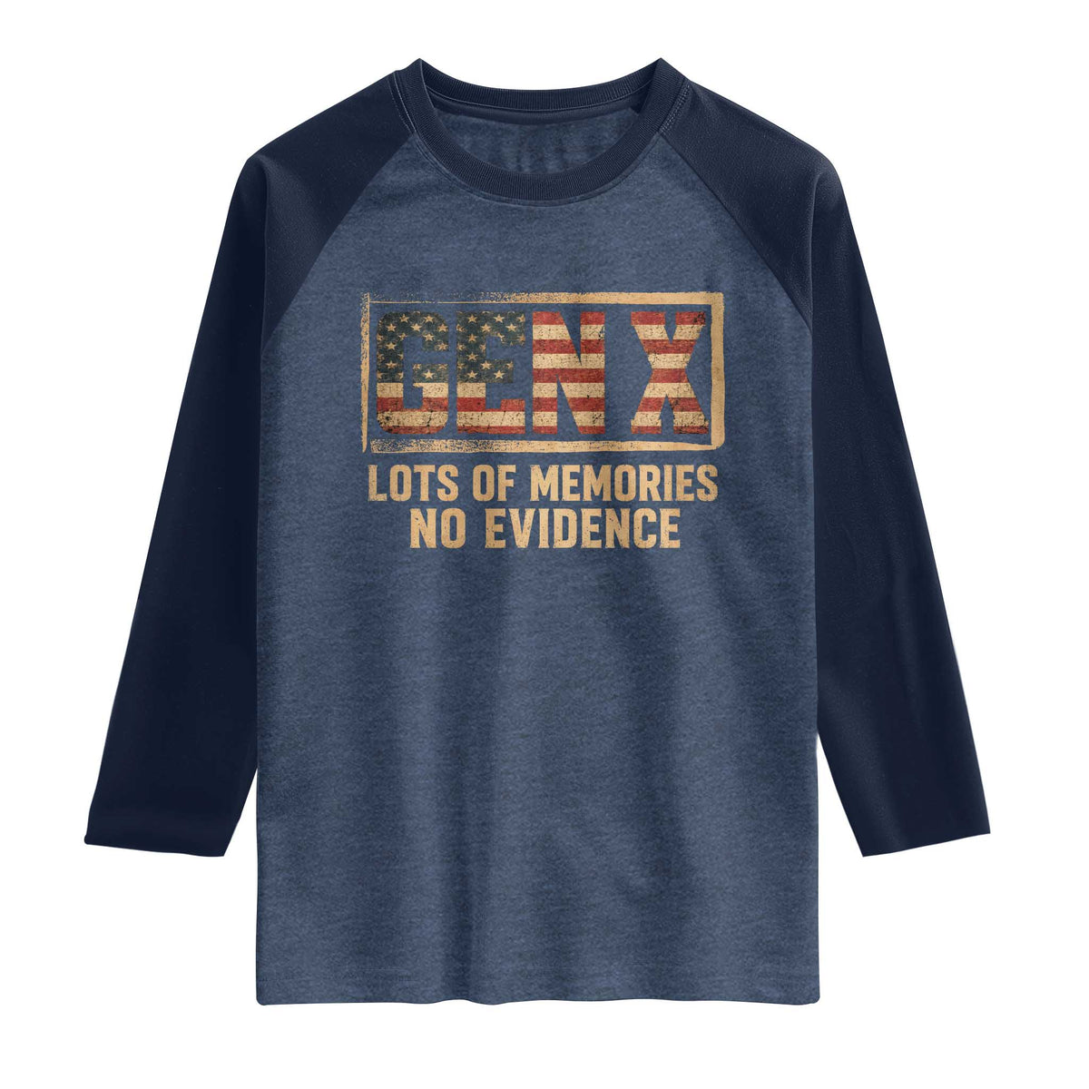 Funny Saying Sarcastic Gen X Lots of Memories No Evidence Raglan Shirt Vintage American Flag