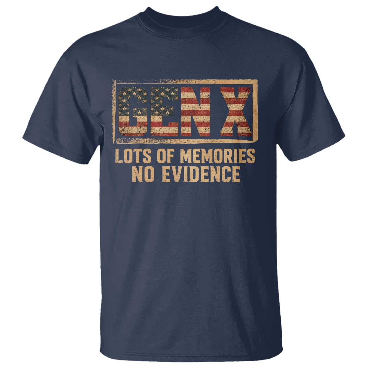 Funny Saying Sarcastic Gen X Lots of Memories No Evidence T Shirt Vintage American Flag