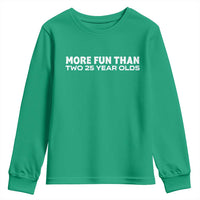 More Fun Than Two Twenty Five Year Olds 50th Birthday Youth Sweatshirt 50 Year Old Gift