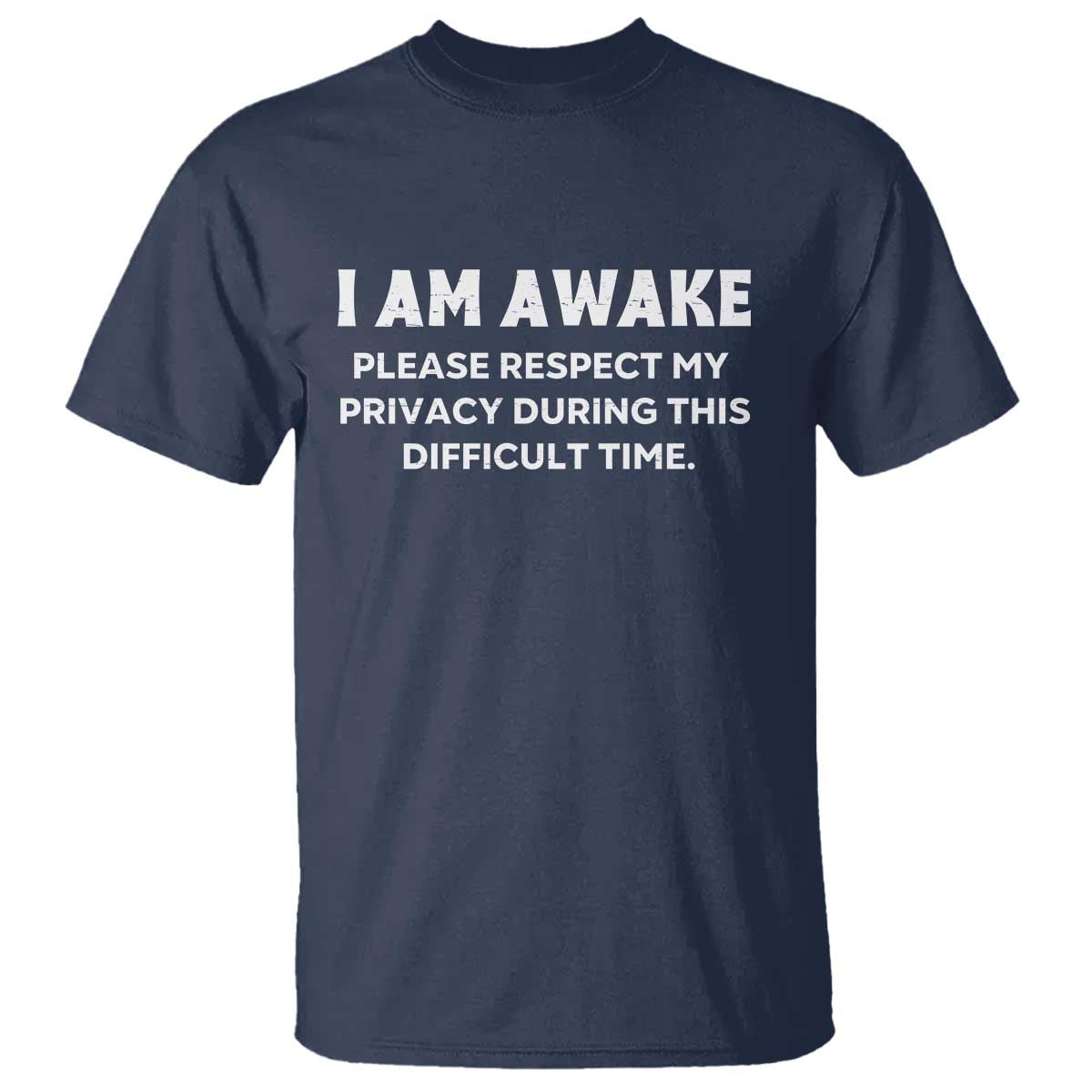 Funny Saying T Shirt I Am Awake Please Respect My Privacy Sarcastic Ironic