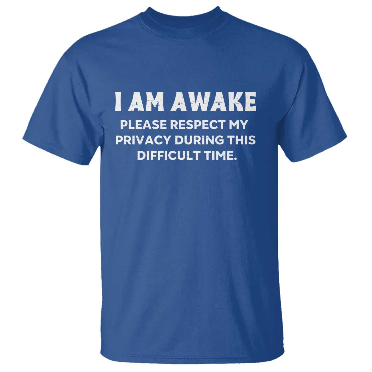 Funny Saying T Shirt I Am Awake Please Respect My Privacy Sarcastic Ironic