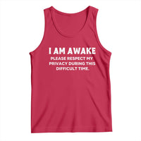 Funny Saying Tank Top I Am Awake Please Respect My Privacy Sarcastic Ironic