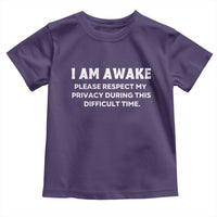 Funny Saying Toddler T Shirt I Am Awake Please Respect My Privacy Sarcastic Ironic