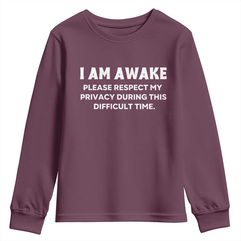 Funny Saying Youth Sweatshirt I Am Awake Please Respect My Privacy Sarcastic Ironic