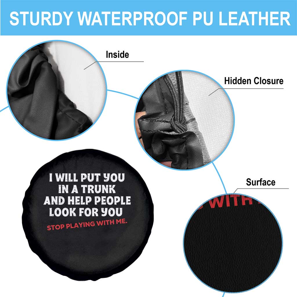 Funny Saying I Will Put You In The Trunk Spare Tire Cover And Help People Look For