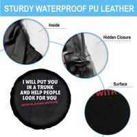 Funny Saying I Will Put You In The Trunk Spare Tire Cover And Help People Look For