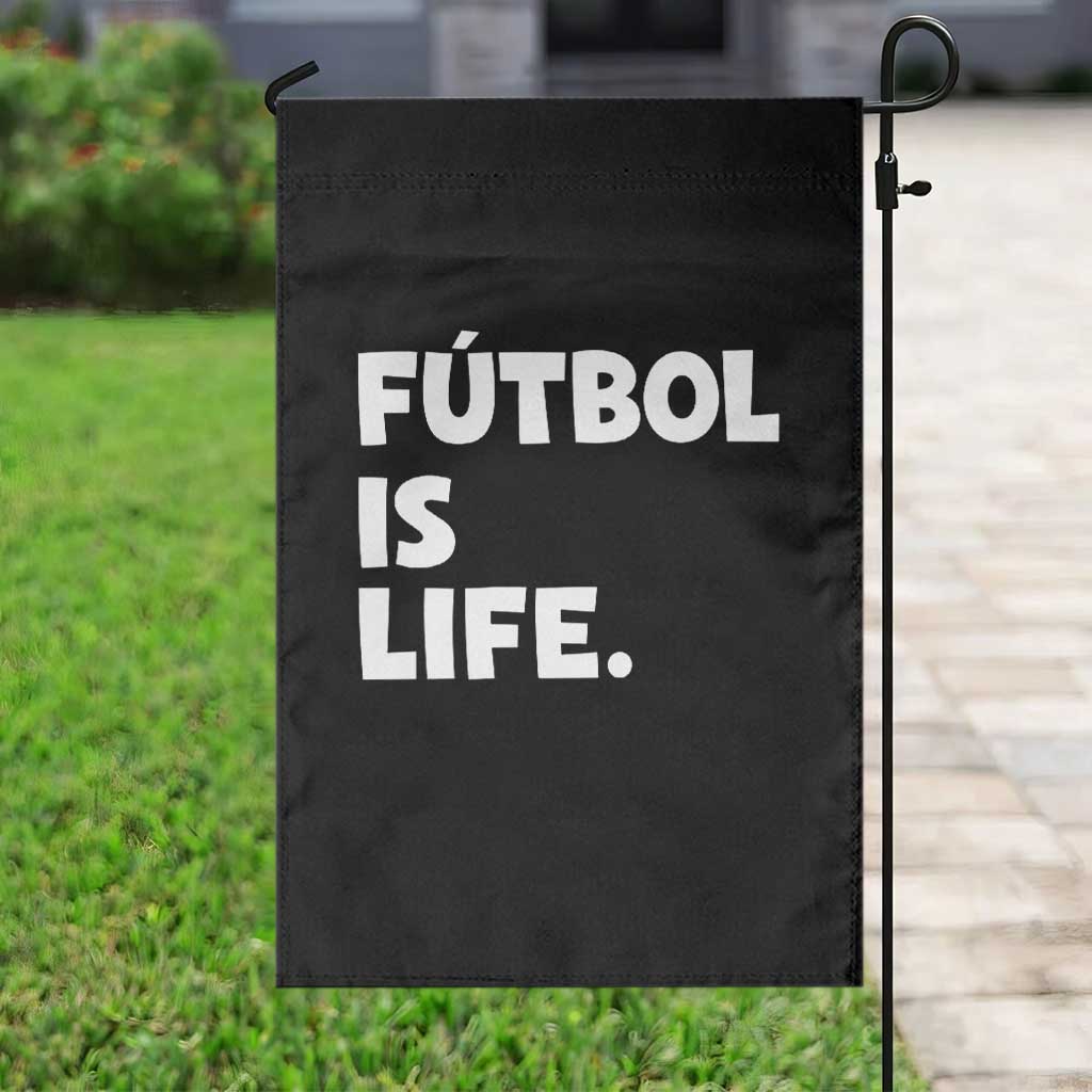 Futbol is Life Garden Flag Funny Soccer Gift For Football Players Fans