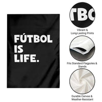 Futbol is Life Garden Flag Funny Soccer Gift For Football Players Fans