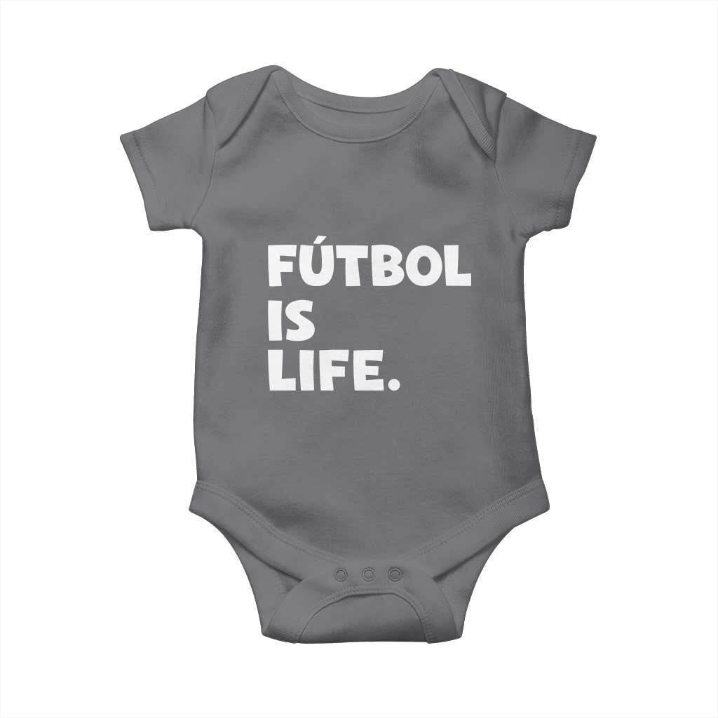 Futbol is Life Baby Onesie Funny Soccer Gift For Football Players Fans