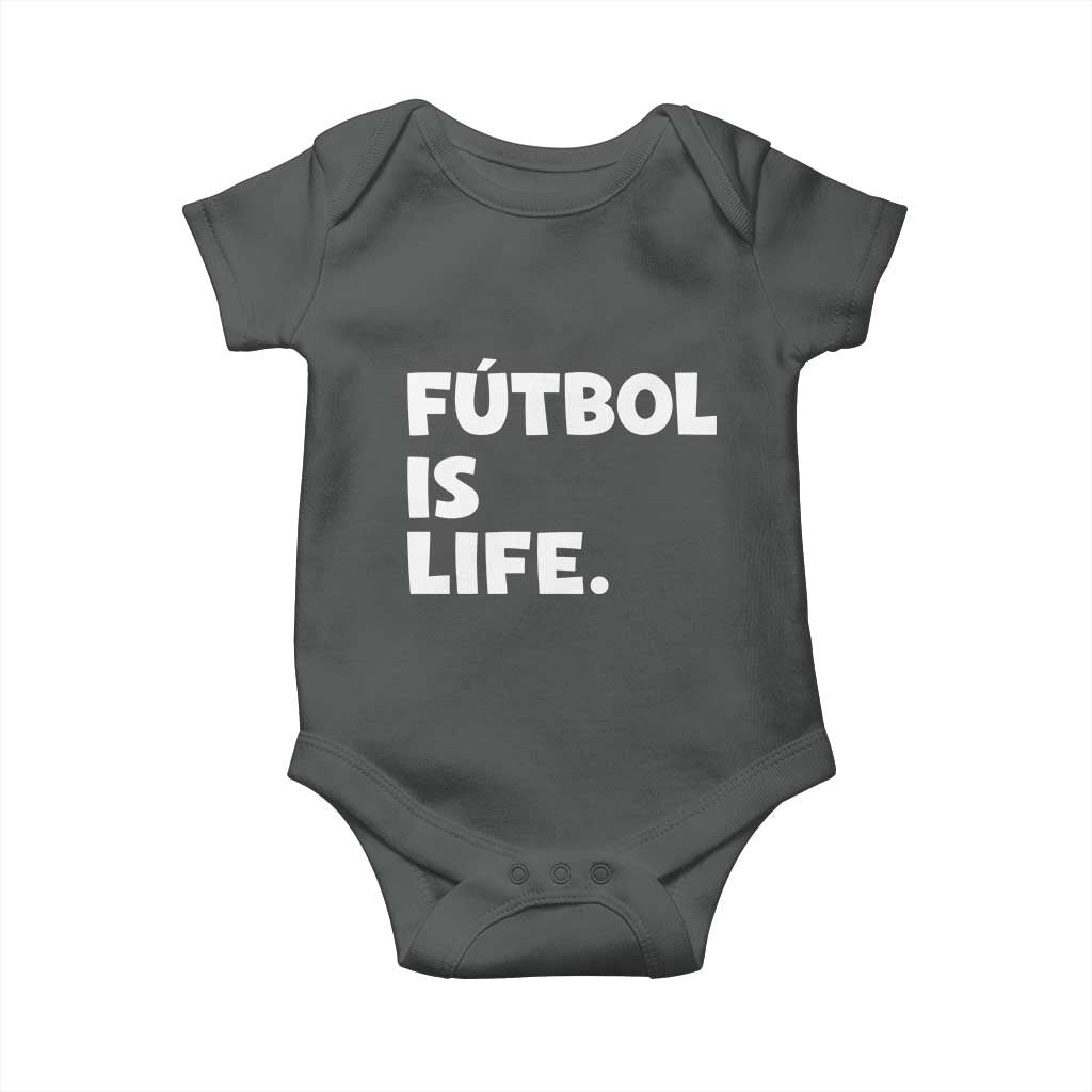 Futbol is Life Baby Onesie Funny Soccer Gift For Football Players Fans