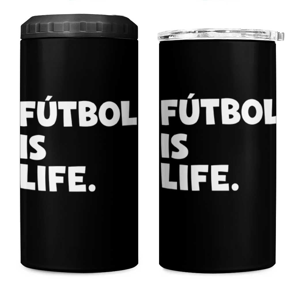 Futbol is Life 4 in 1 Can Cooler Tumbler Funny Soccer Gift For Football Players Fans