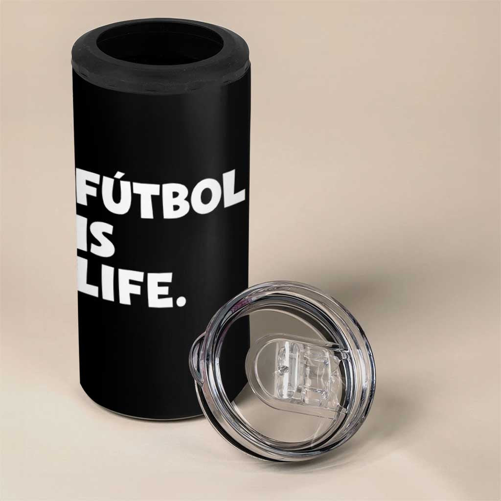 Futbol is Life 4 in 1 Can Cooler Tumbler Funny Soccer Gift For Football Players Fans