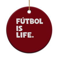 Futbol is Life Ceramic Ornament Funny Soccer Gift For Football Players Fans