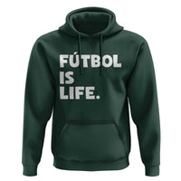 Futbol is Life Hoodie Funny Soccer Gift For Football Players Fans