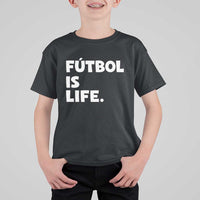Futbol is Life T Shirt For Kid Funny Soccer Gift For Football Players Fans