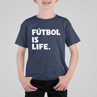 Futbol is Life T Shirt For Kid Funny Soccer Gift For Football Players Fans