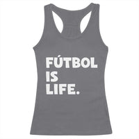 Futbol is Life Racerback Tank Top Funny Soccer Gift For Football Players Fans