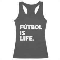 Futbol is Life Racerback Tank Top Funny Soccer Gift For Football Players Fans