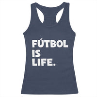Futbol is Life Racerback Tank Top Funny Soccer Gift For Football Players Fans