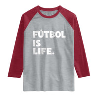 Futbol is Life Raglan Shirt Funny Soccer Gift For Football Players Fans
