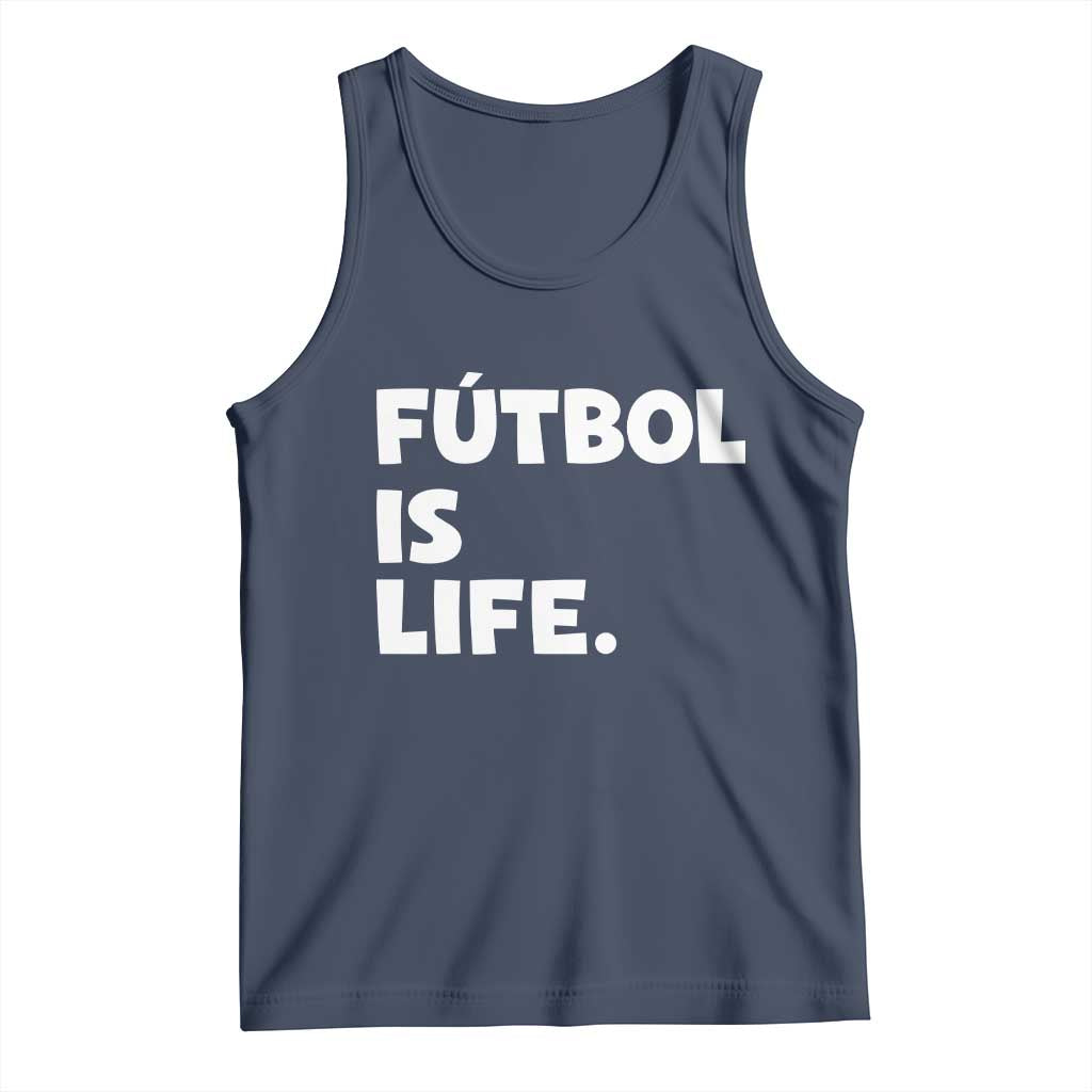 Futbol is Life Tank Top Funny Soccer Gift For Football Players Fans