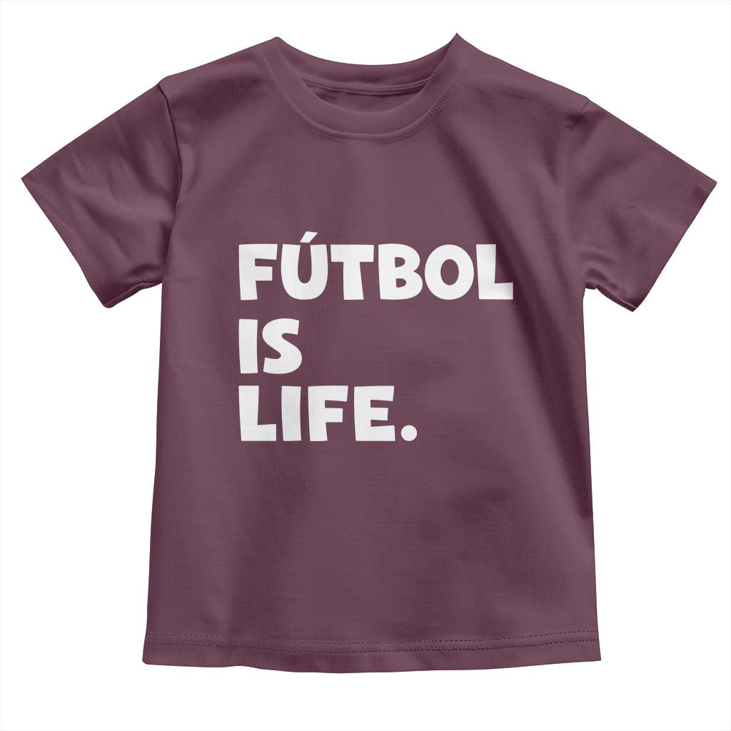 Futbol is Life Toddler T Shirt Funny Soccer Gift For Football Players Fans