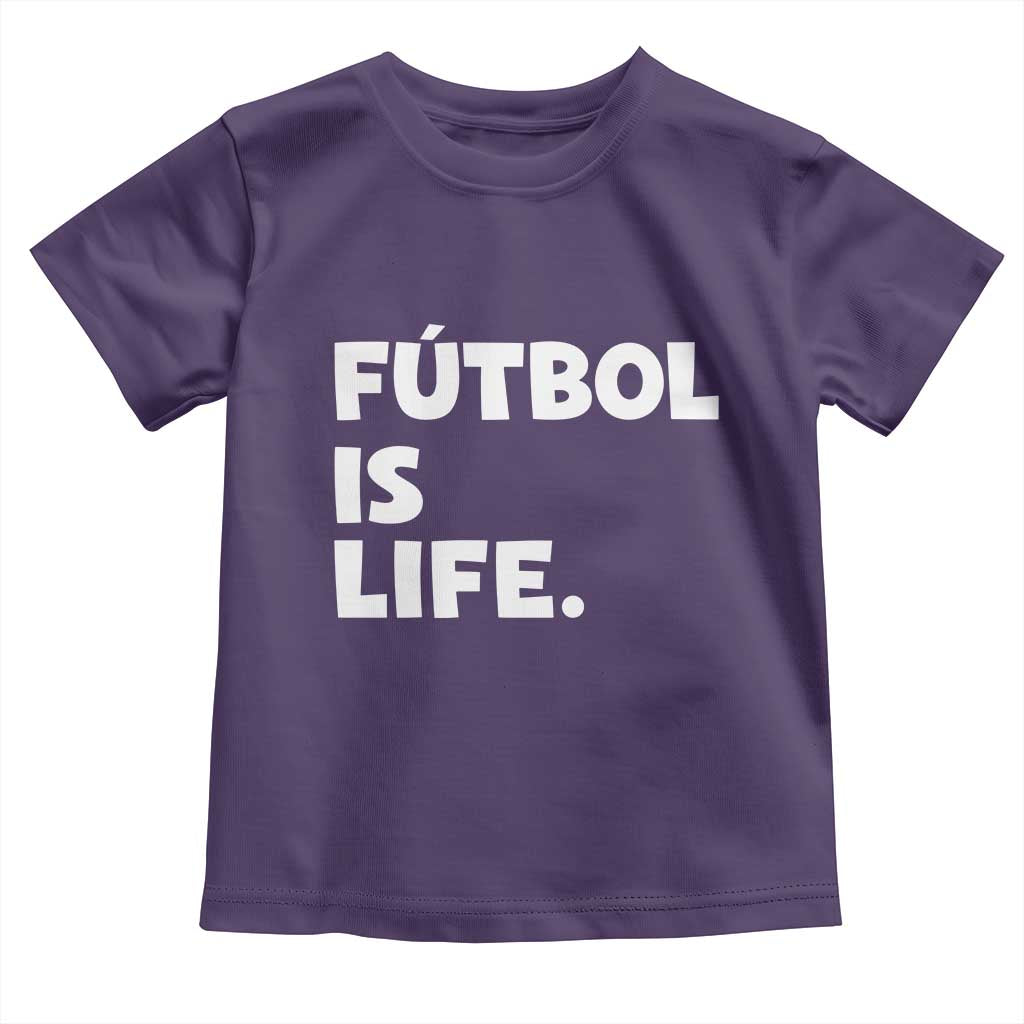 Futbol is Life Toddler T Shirt Funny Soccer Gift For Football Players Fans