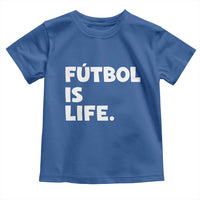 Futbol is Life Toddler T Shirt Funny Soccer Gift For Football Players Fans