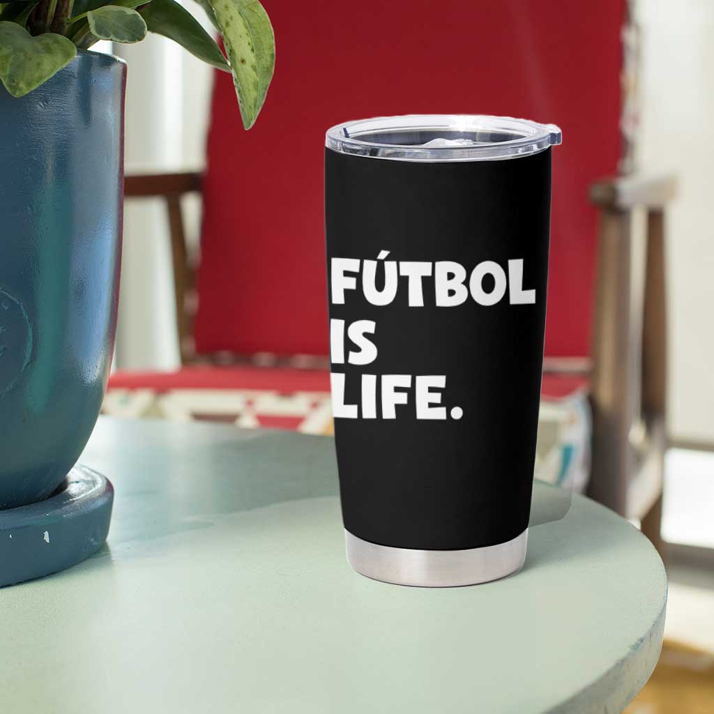 Futbol is Life Tumbler Cup Funny Soccer Gift For Football Players Fans