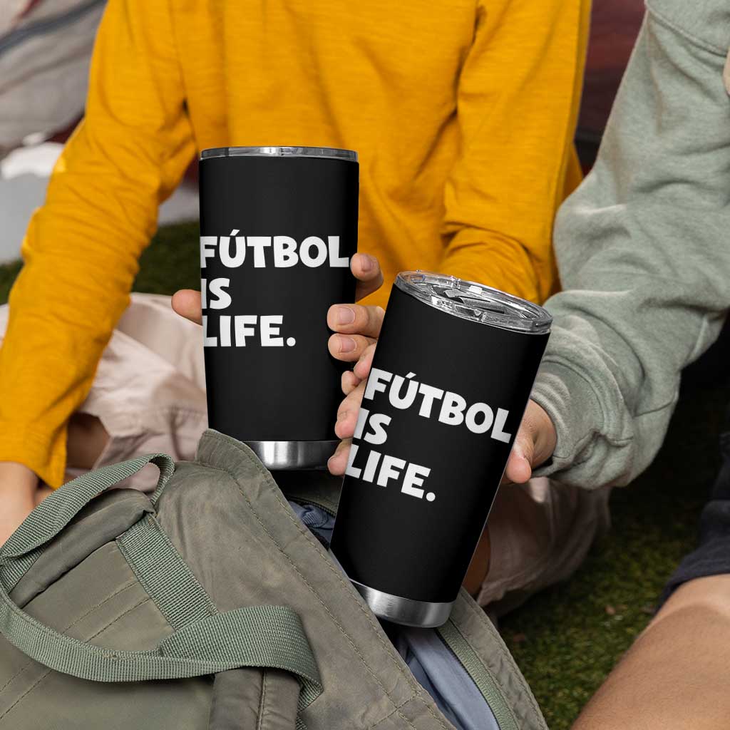 Futbol is Life Tumbler Cup Funny Soccer Gift For Football Players Fans