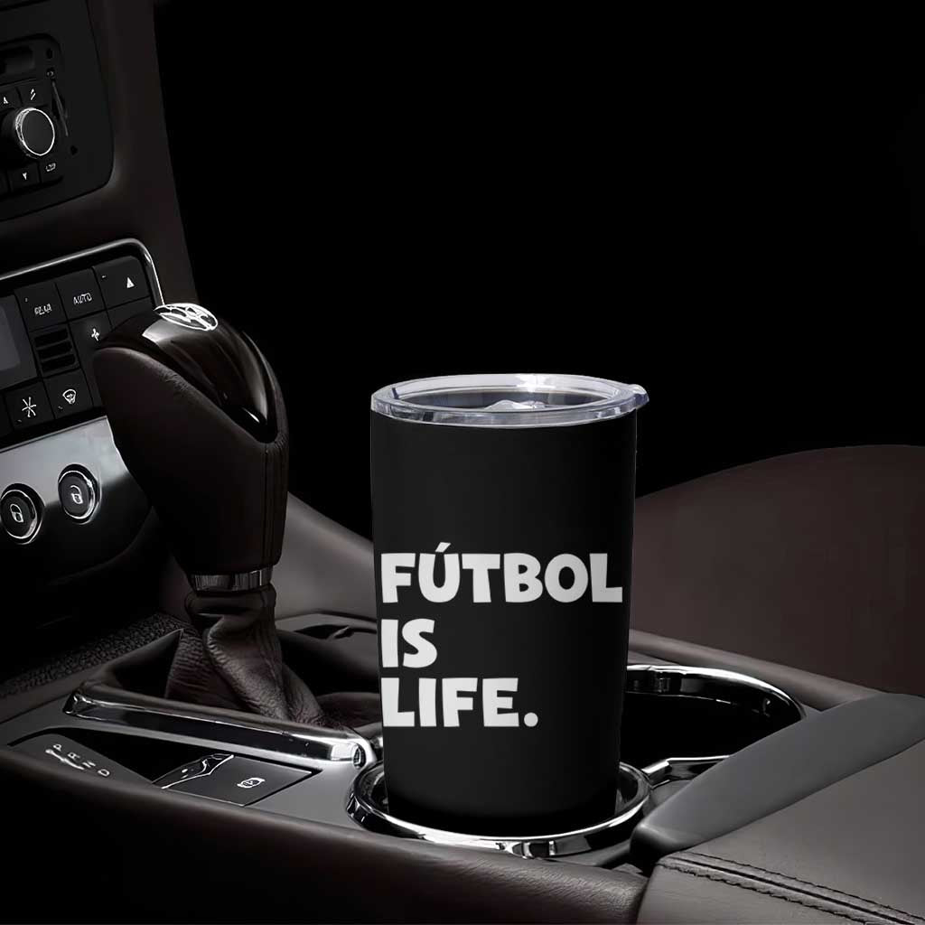 Futbol is Life Tumbler Cup Funny Soccer Gift For Football Players Fans