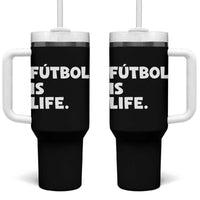 Futbol is Life Tumbler With Handle Funny Soccer Gift For Football Players Fans