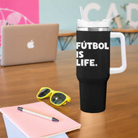 Futbol is Life Tumbler With Handle Funny Soccer Gift For Football Players Fans