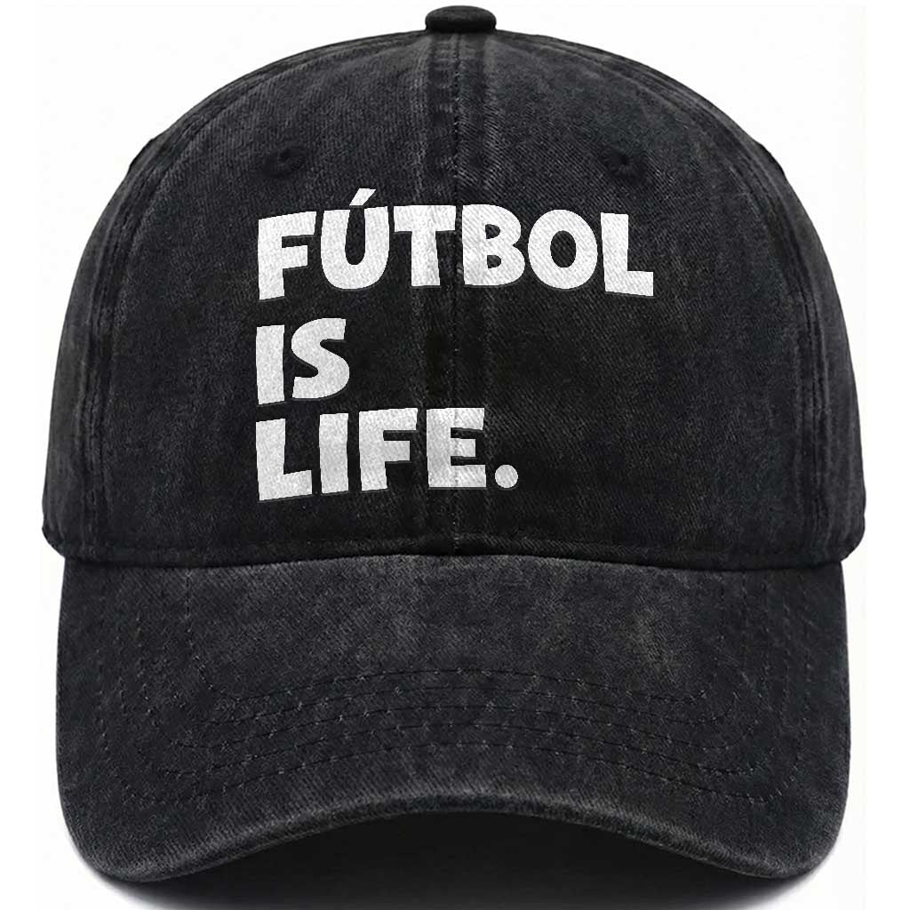 Futbol is Life Washed Cotton Baseball Cap Funny Soccer Gift For Football Players Fans