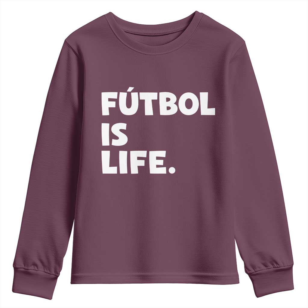 Futbol is Life Youth Sweatshirt Funny Soccer Gift For Football Players Fans