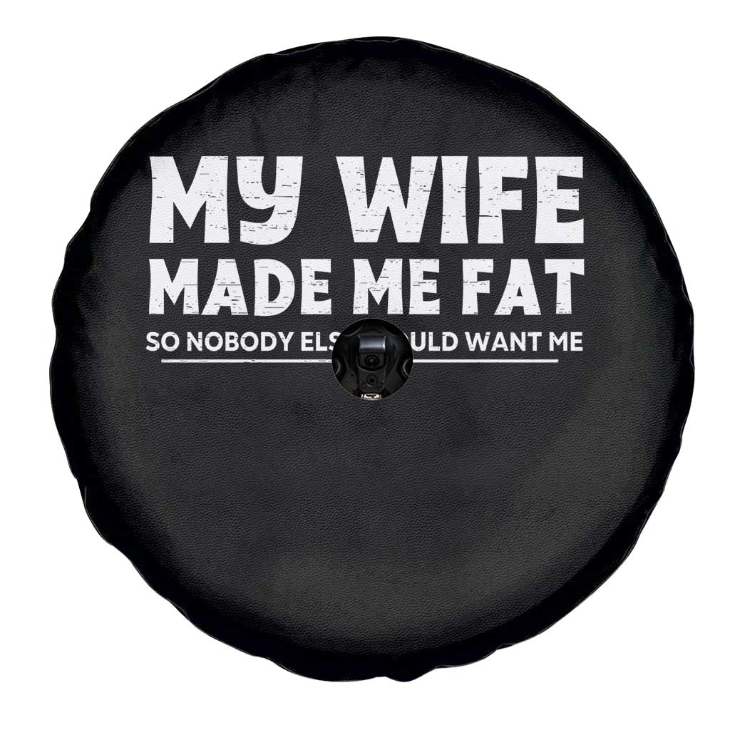 My Wife Made Me Fat Funny Husband Spare Tire Cover Sarcastic Saying Humor Joke Fathers Day