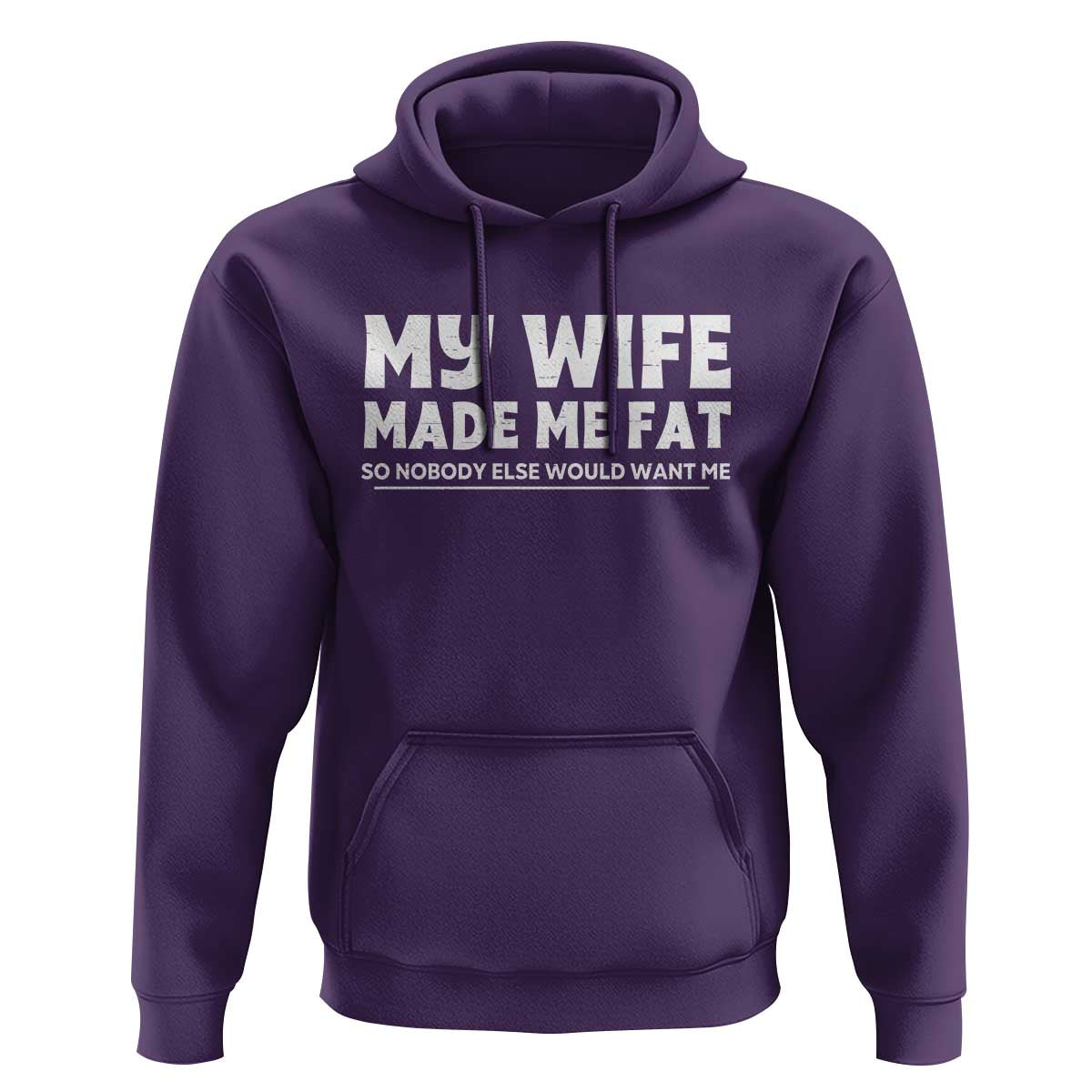 My Wife Made Me Fat Funny Husband Hoodie Sarcastic Saying Humor Joke Fathers Day