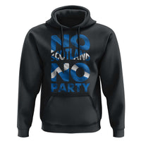 No Scotland No Party Scottish Hoodie Retro Scottish Banner Fan Scotland Flag