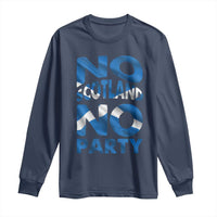 No Scotland No Party Scottish Long Sleeve Shirt Retro Scottish Banner Fan Scotland Flag