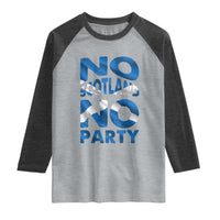 No Scotland No Party Scottish Raglan Shirt Retro Scottish Banner Fan Scotland Flag