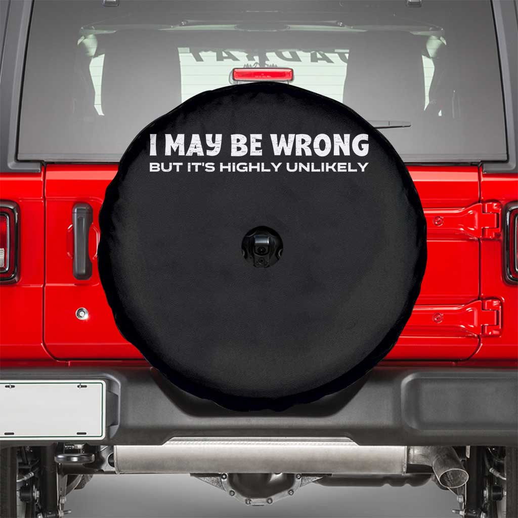 Funny I May Be Wrong But Its Highly Unlikely Spare Tire Cover