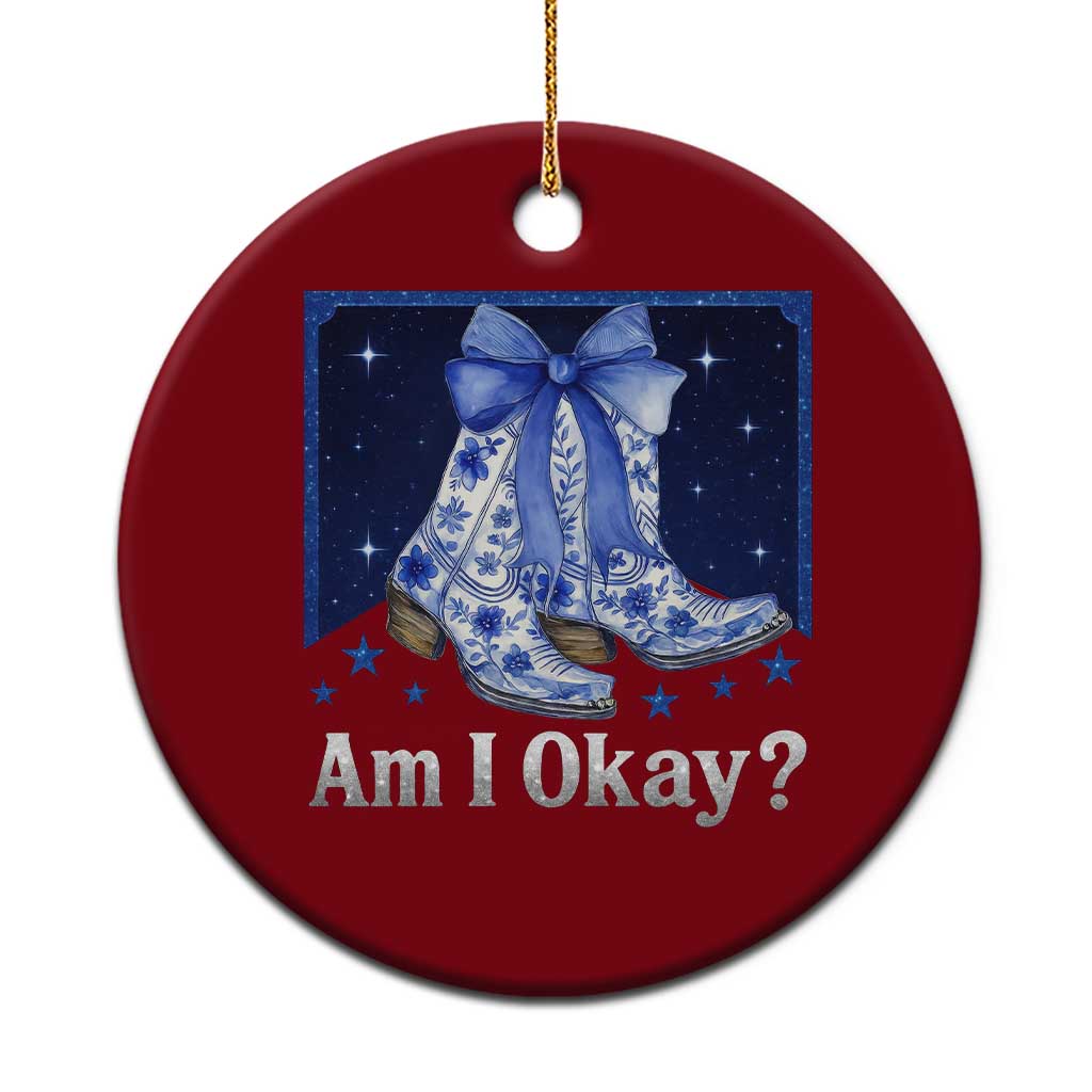 Am I Okay Ceramic Ornament Boot Cowgirl Coquette Bow - Wonder Print Shop