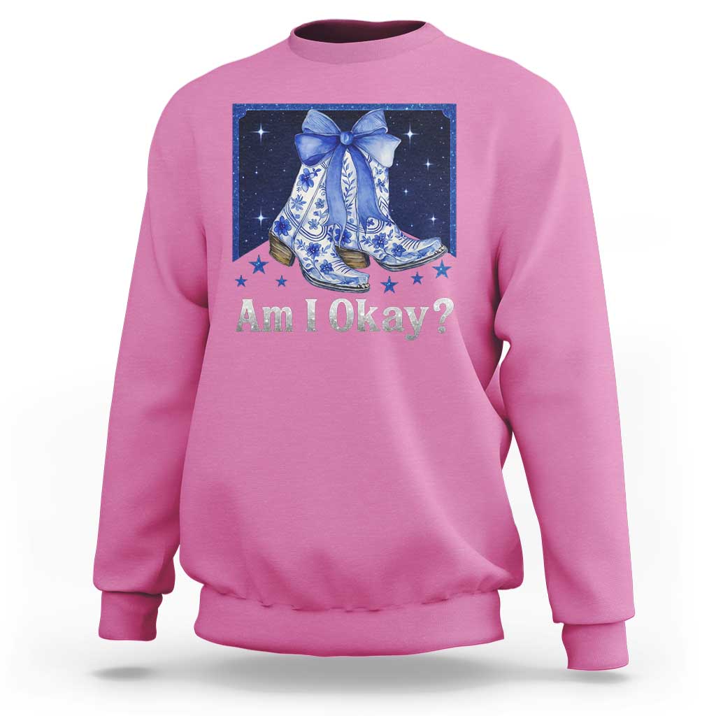 Am I Okay Sweatshirt Boot Cowgirl Coquette Bow - Wonder Print Shop