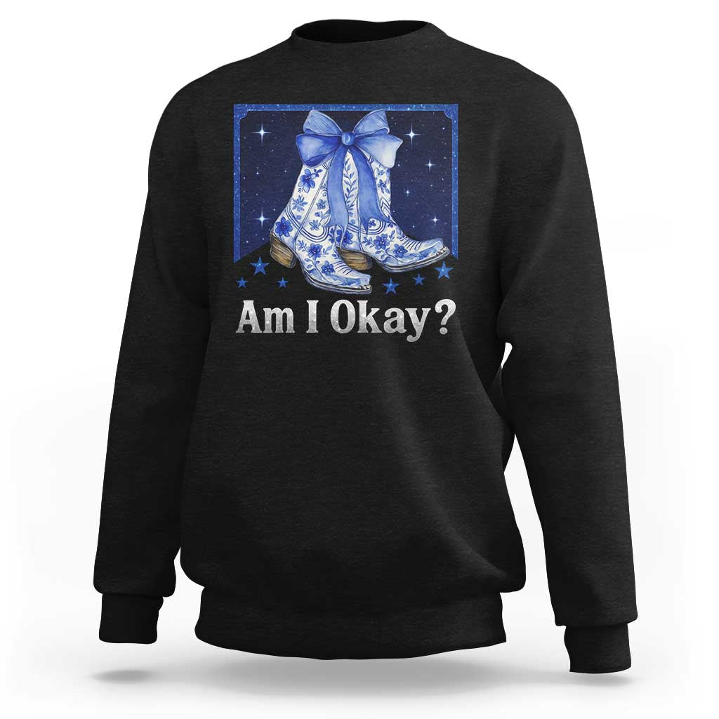 Am I Okay Sweatshirt Boot Cowgirl Coquette Bow - Wonder Print Shop