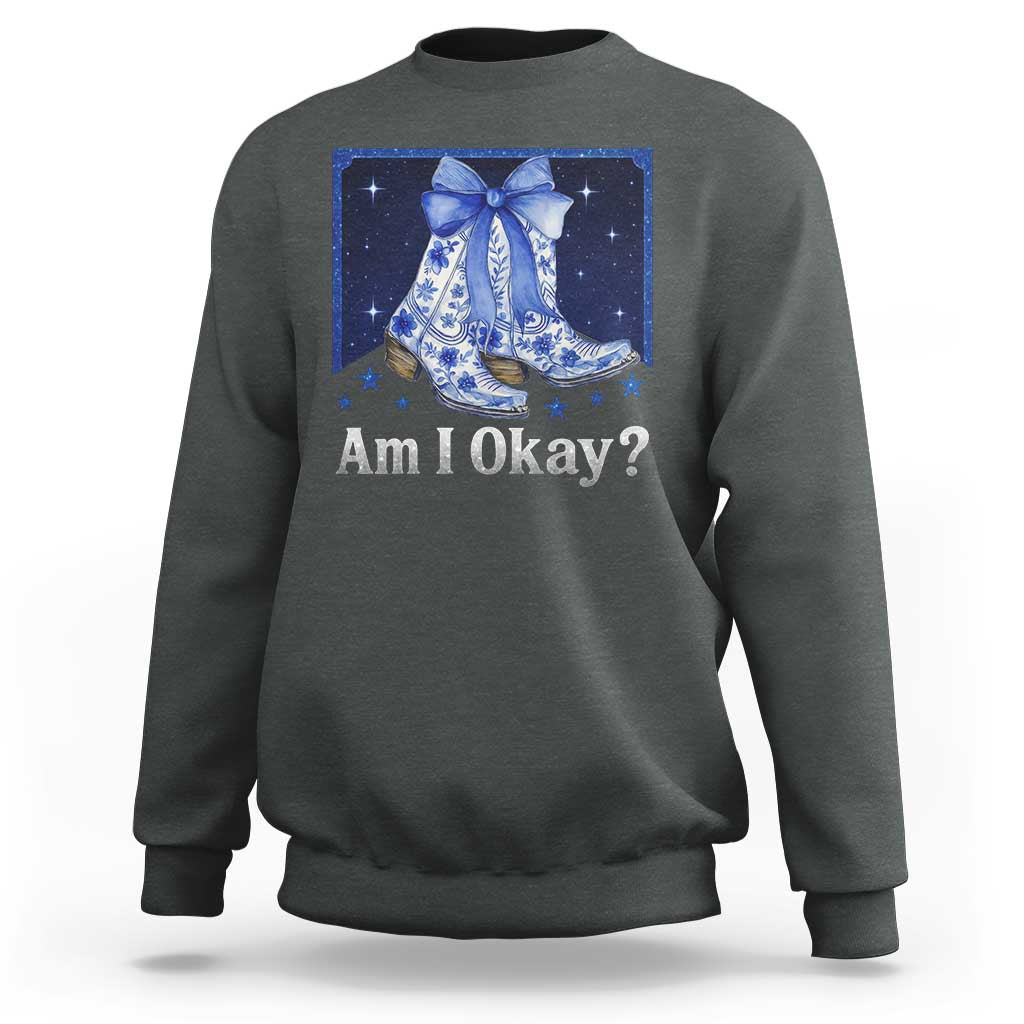 Am I Okay Sweatshirt Boot Cowgirl Coquette Bow - Wonder Print Shop