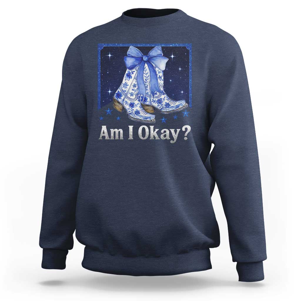 Am I Okay Sweatshirt Boot Cowgirl Coquette Bow - Wonder Print Shop