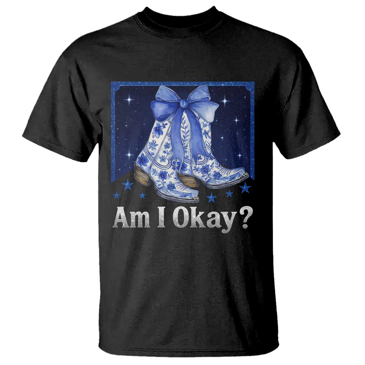 Am I Okay T Shirt Boot Cowgirl Coquette Bow - Wonder Print Shop